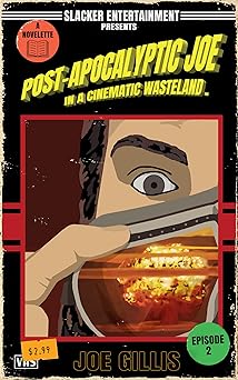 Post-Apocalyptic Joe in a Cinematic Wasteland - Episode 2